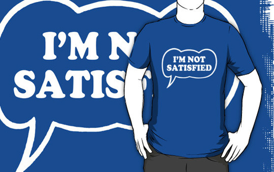 ImNotSatisfied-Tshirt.jpg